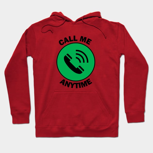 Call me anytime Hoodie by yayor